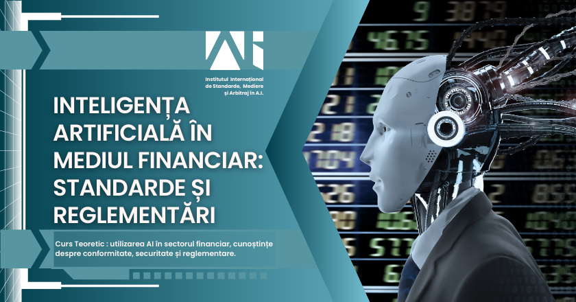 13.Inteligența Artificială în Mediul Financiar_ Standarde și Reglementări.png